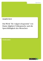 Das Werk De vulgari eloquentia von Dante Alighieri. Volkssprache und die Sprechf�higkeit des Menschen 3668599572 Book Cover