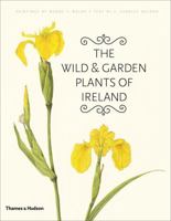 The Wild and Garden Plants of Ireland 0500514569 Book Cover