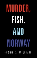 Murder, Fish, and Norway 1669851001 Book Cover