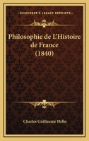 Philosophie de L'Histoire de France... 114780916X Book Cover