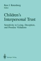 Children's Interpersonal Trust: Sensitivity to Lying, Deception and Promise Violations 1461278082 Book Cover