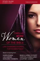 Twelve More Women of the Bible Study Guide: Life-Changing Stories for Women Today 0310081467 Book Cover