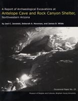 A Report of Archaeological Excavations at Antelope Cave and Rock Canyon Shelter, Northwestern Arizona OP #19 0985519827 Book Cover