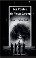 Les contes de Yava Gowen: Tome 1 l'Arbre Monde 2322453471 Book Cover