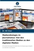 Medienökologie im Journalismus: Von den traditionellen Medien zu den digitalen Medien (German Edition) 6208183391 Book Cover