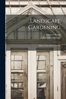 Landscape Gardening; How to Lay Out a Garden 1018543139 Book Cover