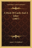 A Deck Of Cards And A Joker 0548615438 Book Cover