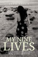 My Nine Lives: A Psychotherapist's Journey from Victim to Survivor 1477239650 Book Cover