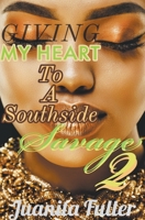 Giving My Heart To A Southside Savage 2 B0BZR5XW57 Book Cover