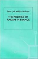 The Politics of Racism in France 0312217226 Book Cover