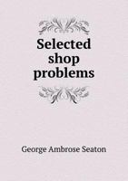Selected Shop Problems 0548683190 Book Cover