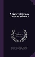 A History Of German Literature; Volume 2 9353708591 Book Cover