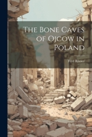 The Bone Caves of Ojcow in Poland 102217794X Book Cover