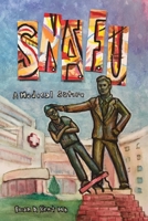 S.N.A.F.U. - A Medical Satire 1633021645 Book Cover