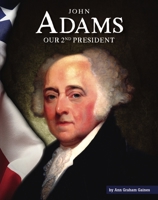 John Adams: Our 2nd President 1503843947 Book Cover