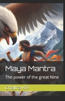 Maya Mantra: The power of the great Nine B0DKNQCZJT Book Cover