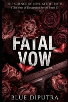 Fatal Vow: The Science of Love After Truth (The Vow of Deception Series) B0GWXN3M3J Book Cover
