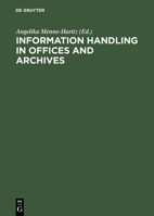 Information handling in offices and archives 3598111460 Book Cover