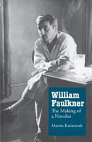 William Faulkner: The Making of a Novelist 082030672X Book Cover