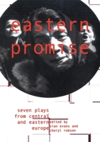 Eastern Promise: seven plays from Central and Eastern Europe 095158779X Book Cover