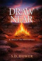 Draw Near: A Daily Devotional 1938840704 Book Cover