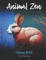 Animal Zen: Mindful Coloring for Relaxation and Healing B0CLB742QW Book Cover