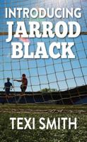 Introducing Jarrod Black: An unashamed football novel 0648407330 Book Cover