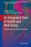 An Integrated View of Health and Well-being: Bridging Indian and Western Knowledge 9400794851 Book Cover