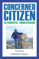 Concerned Citizen Altruistic Endeavours 1923087363 Book Cover