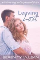 Leaving Lost: Heartwarming and Inspirational 0993731481 Book Cover