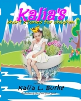 Kalia's Short Stories For Children B0C12JVGCH Book Cover
