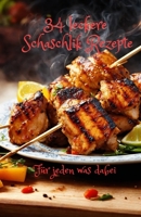 34 leckere Schaschlik Rezepte B0CPXX8KC3 Book Cover