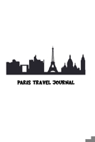 Paris Travel Journal: A Journal With 100 Pages To Write You Experiences In. 1670776077 Book Cover