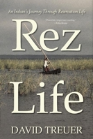 Rez Life: An Indian's Journey Through Reservation Life 0802120822 Book Cover