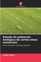 Estudo do potencial biológico de certos óleos essenciais 6204452584 Book Cover