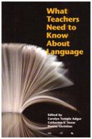 What Teachers Need to Know About Language (Language in Education) (Language in Education) 1887744754 Book Cover