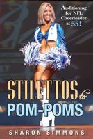 Stilettos to Pom-Poms 1480283037 Book Cover