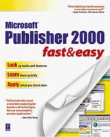 Publisher 2000: Fast & Easy (Fast & Easy (Living Language Paperback)) 0761520333 Book Cover