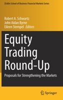 Equity Trading Round-Up: Proposals for Strengthening the Markets 303051014X Book Cover