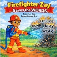 FireFighter Zay Saves the Words! B0GYHQ4XQM Book Cover
