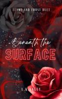 Beneath The Surface (Flame and Frost Duet) B0F5MWB73G Book Cover