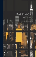 Baltimore: Its Past and Present 102271614X Book Cover
