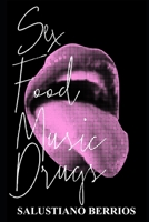 Sex Food Music Drugs: Collected Stories B0HJ3DRNYL Book Cover