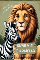Simba e Cornelia: amici per la pelle: Racconto di una bella amicizia (LIBRI IN OPEN DYSLEXIC) (Italian Edition) B0DYVHWXYX Book Cover