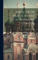 Paul Ier de Russie avant L'avènement, 1754-1796 1021481904 Book Cover