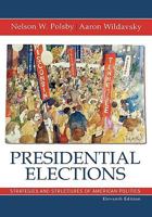 Presidential Elections: Strategies and Structures of American Politics (Presidential Elections) 0684125625 Book Cover