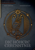 Die höhere Erkenntnis: New Edition. Sonderedition 3753477281 Book Cover
