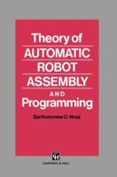 Theory of Automatic Robot Assembly and Programming 0412393107 Book Cover