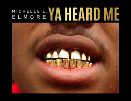 Michelle L. Elmore: YA Heard Me 0998748412 Book Cover