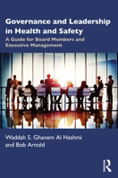Governance and Leadership in Health and Safety: A Guide for Board Members and Executive Management 1032023910 Book Cover